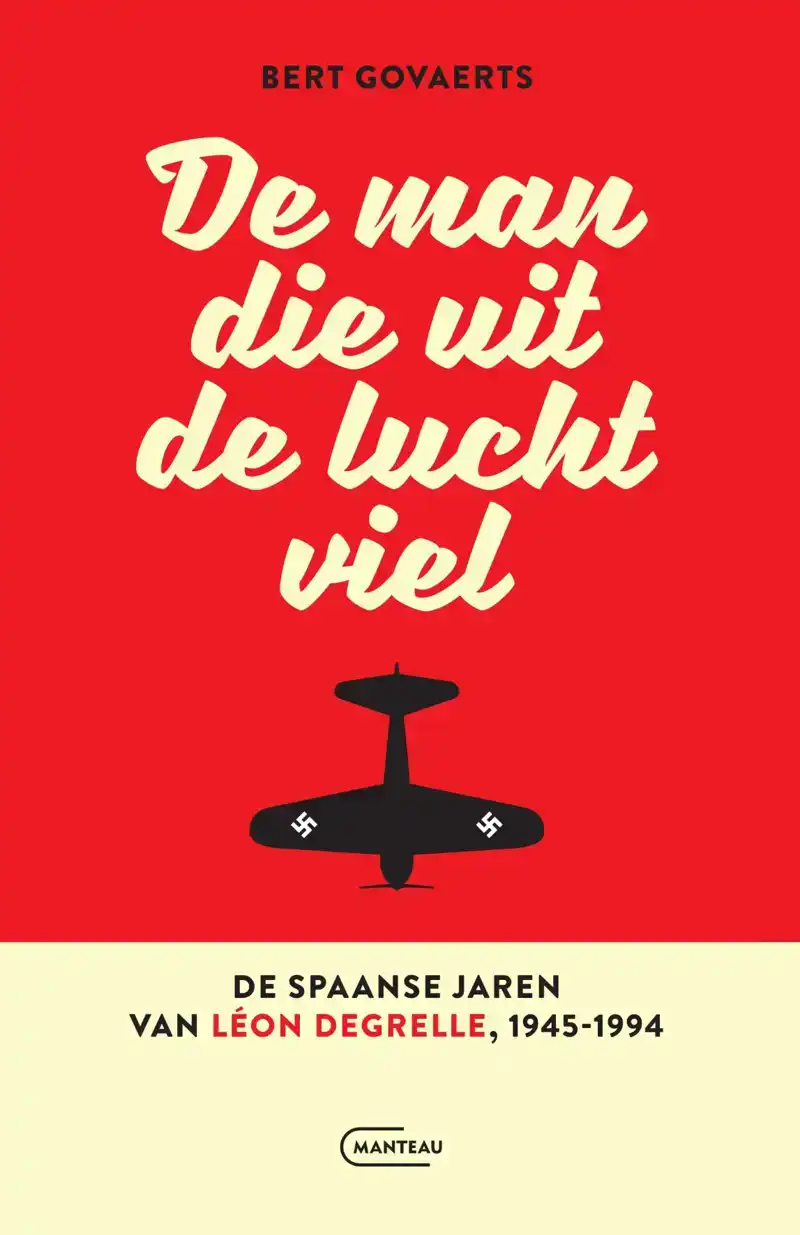 DE MAN DIE UIT DE LUCHT VIEL. DE SPAANSE JAREN VAN LEON DEGR