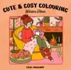 CUTE & COSY COLOURING. WINTER VIBES