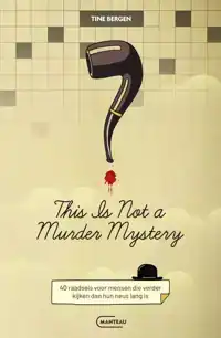 THIS IS NOT A MURDER MYSTERY