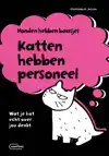 HONDEN HEBBEN BAASJES, KATTEN HEBBEN PERSONEEL
