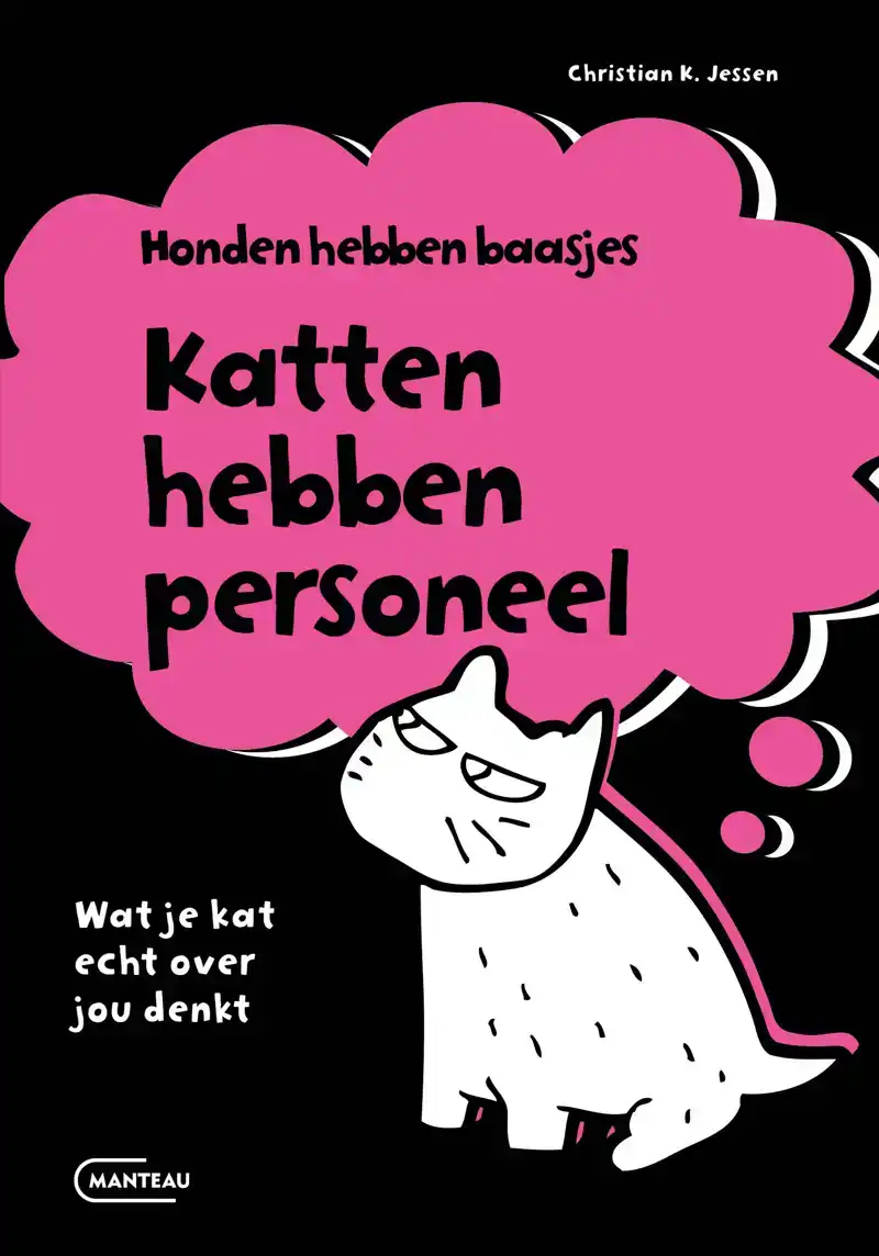 HONDEN HEBBEN BAASJES, KATTEN HEBBEN PERSONEEL