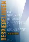 BESPIEGELINGEN OVER GOVERNANCE, BESTUUR, MANAGEMENT EN ORGAN