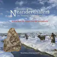 NEANDERTHALERS IN NOORD-NEDERLAND