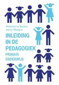 INLEIDING IN DE PEDAGOGIEK - PRIMAIR ONDERWIJS