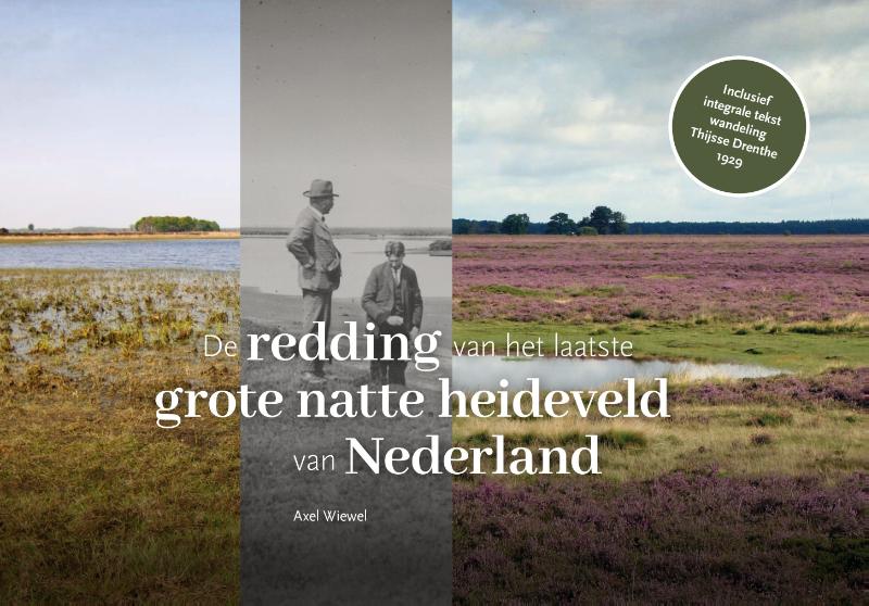 DE REDDING VAN HET LAATSTE GROTE NATTE HEIDEVELD VAN NEDERLA