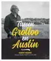 TUSSEN GROLLOO EN AUSTIN