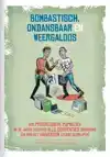 BOMBASTISCH, ONDANSBAAR EN WEERGALOOS