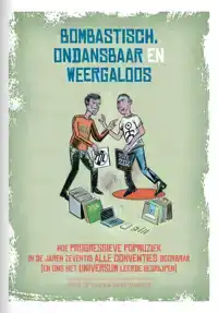 BOMBASTISCH, ONDANSBAAR EN WEERGALOOS