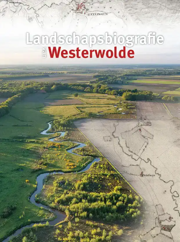 LANDSCHAPSBIOGRAFIE VAN WESTERWOLDE