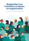 BEGELEIDEN VAN TRANSITIES IN TEAMS EN ORGANISATIES
