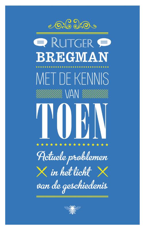 MET DE KENNIS VAN TOEN