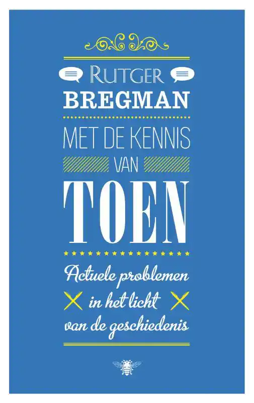 MET DE KENNIS VAN TOEN