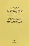 VERGEET DE MEISJES