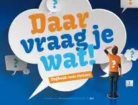 DAAR VRAAG JE WAT!