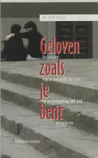 GELOVEN ZOALS JE BENT