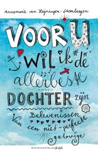 VOOR U WIL IK DE ALLERBESTE DOCHTER ZIJN