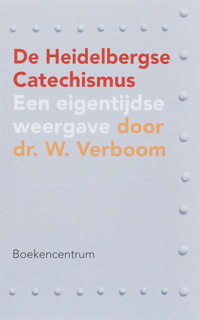 DE HEIDELBERGSE CATECHISMUS