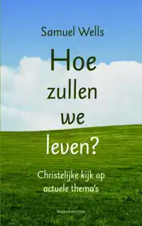 HOE ZULLEN WE LEVEN?