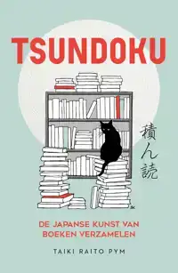 TSUNDOKU - DE JAPANSE KUNST VAN BOEKEN VERZAMELEN