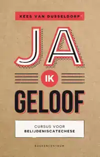 JA, IK GELOOF