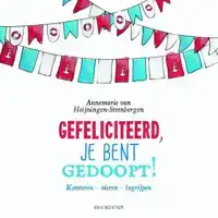 GEFELICITEERD, JE BENT GEDOOPT!