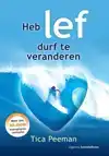HEB LEF, DURF TE VERANDEREN