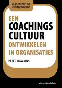 EEN COACHINGSCULTUUR ONTWIKKELEN IN ORGANISATIES