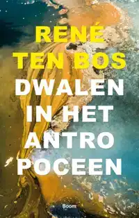 DWALEN IN HET ANTROPOCEEN