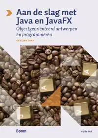 AAN DE SLAG MET JAVA EN JAVAFX