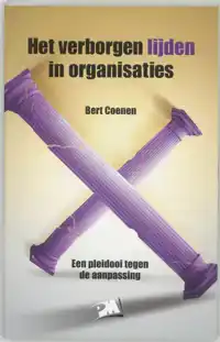 HET VERBORGEN LIJDEN IN ORGANISATIES
