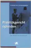 PRAKTIJKGERICHT OPLEIDEN