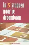 IN 5 STAPPEN NAAR JE DROOMBAAN