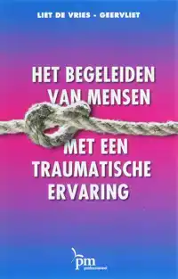 HET BEGELEIDEN VAN MENSEN MET EEN TRAUMATISCHE ERVARING