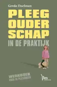 PLEEGOUDERSCHAP IN DE PRAKTIJK