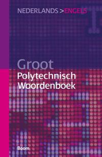 GROOT POLYTECHNISCH WOORDENBOEK NEDERLANDS > ENGELS