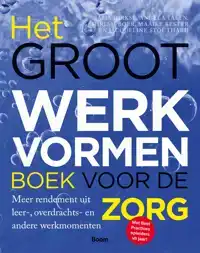 HET GROOT WERKVORMENBOEK VOOR DE ZORG