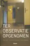 TER OBSERVATIE OPGENOMEN