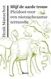 BLIJF DE AARDE TROUW