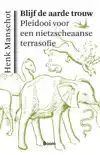 BLIJF DE AARDE TROUW