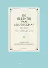 DE ESSENTIE VAN LEIDERSCHAP IN DE PSYCHIATRIE