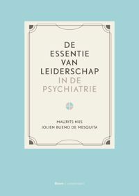 DE ESSENTIE VAN LEIDERSCHAP IN DE PSYCHIATRIE