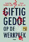 GIFTIG GEDOE OP DE WERKPLEK