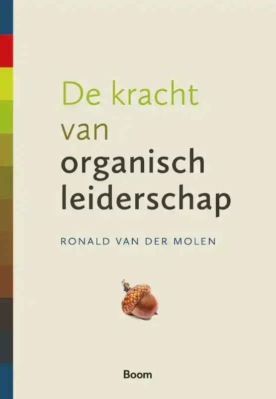DE KRACHT VAN ORGANISCH LEIDERSCHAP