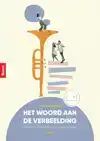 HET WOORD AAN DE VERBEELDING