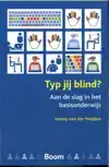 TYP JIJ BLIND?