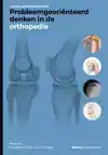 PROBLEEMGEORIENTEERD DENKEN IN DE ORTHOPEDIE