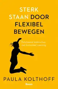 STERK STAAN DOOR FLEXIBEL BEWEGEN