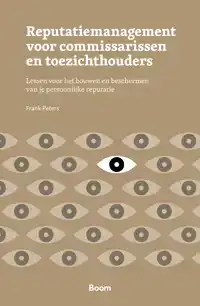 REPUTATIEMANAGEMENT VOOR COMMISSARISSEN EN TOEZICHTHOUDERS