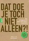 DAT DOE JE TOCH NIET ALLEEN?!