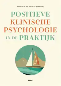 POSITIEVE KLINISCHE PSYCHOLOGIE IN DE PRAKTIJK